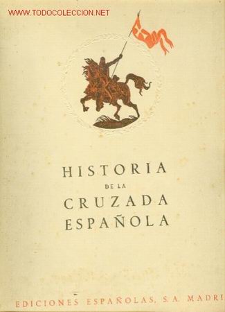 Militaria: GOBIERNOS RADICALES. Historia de la Cruzada Espa&ntilde;ola. Volumen 2&ordm;, Tomo 6&ordm; (Madrid, 1940),