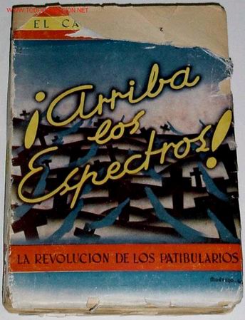 Militaria: ARRIBA LOS ESPECTROS . REVOLUCION DE LOS PATIBULARIOS - CABALLERO AUDAZ 1940