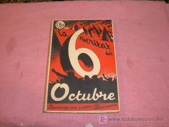Militaria: LAVERITAT DEL 6 DE OCTUBRE PER J COSTA I DEU I MODEST SABATE 1936 BARCELONA