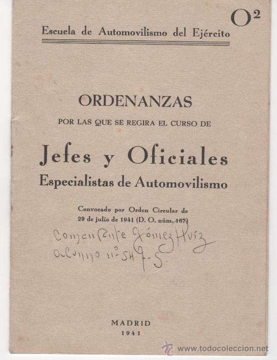 Militaria: Ordenanzas Curso de Jefes y Oficiales de Automovilismo del Ej&eacute;rcito. Madrid 1941