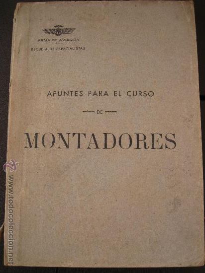 Militaria: ARMA DE AVIACION. CURSO DE MONTADORES.317 P&Aacute;G. GUERRA CIVIL