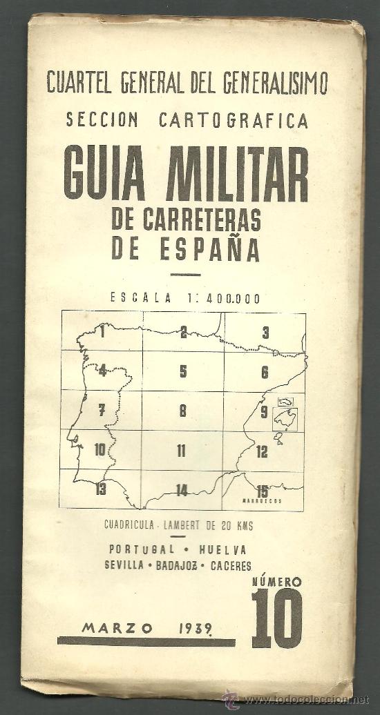 Militaria: Cuartel General del General&iacute;simo -Guia Militar de Carreteras - N&ordm; 10 - Marzo 1939 - 12.5x25 cm
