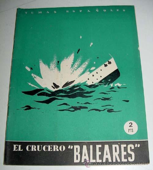 Military Antiques: El crucero Baleares - SEVILLANO DE AGAR, C. y A - Temas Espa&ntilde;oles, n&ordm; 5 1952 Madrid 24x18. 31 pags.