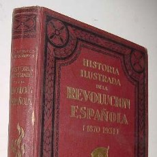 Militaria: HISTORIA ILUSTRADA DE LA REVOLUCIÓN ESPAÑOLA (1870-1931) - ANTECEDENTES DE LA GUERRA CIVIL - POR CAR. Lote 38243872