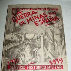 Militaria: LA GUERRA DE MINAS EN ESPAÑA (1936- 1939). CONTRIBUCIÓN AL ESTUDIO DE ESTA MODALIDAD DE NUESTRA GUER