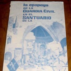 Militaria: LA EPOPEYA DE LA GUARDIA CIVIL EN EL SANTUARIO DE LA VIRGEN DE LA CABEZA. 18-VIII-1936 A 1-V-1937 EN