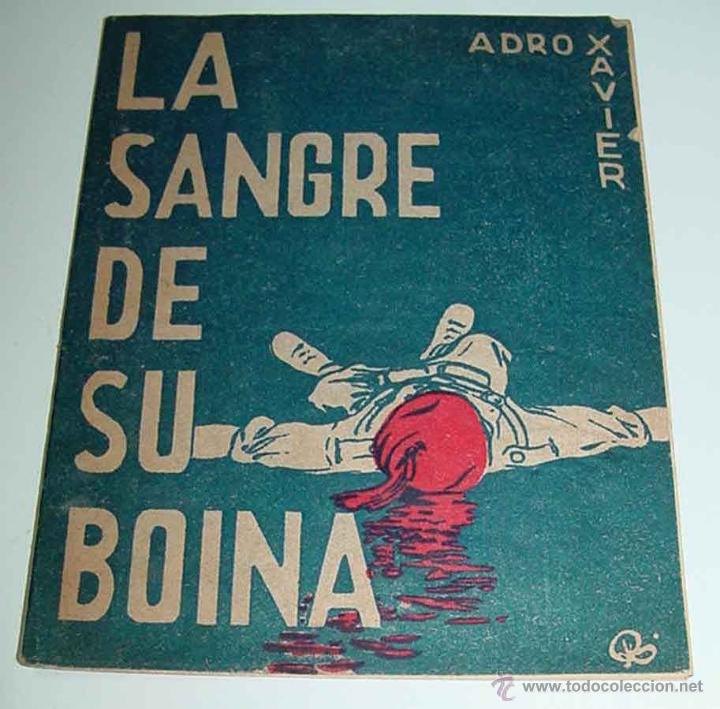 Militaria: PUBLICIDAD DE LA GUERRA CIVIL LA SANGRE DE SU BOINA - POR ADRO XAVIER - TIP. CASA MARTIN - VALLADOLI