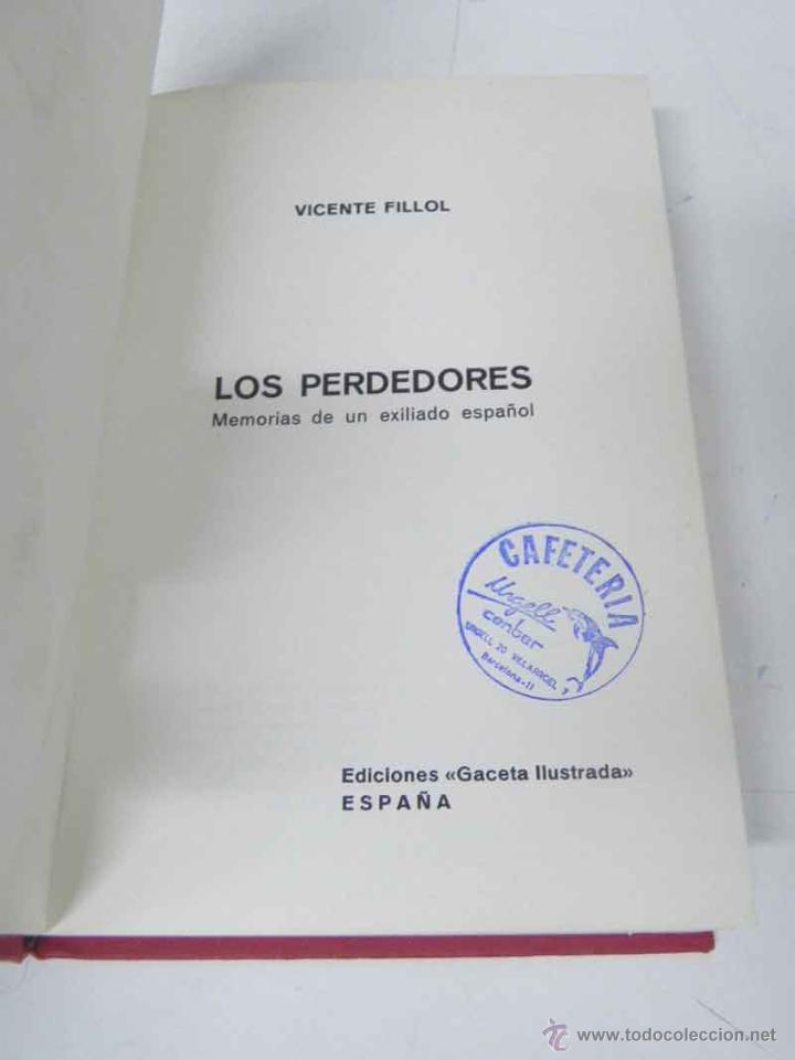 Military Antiques: Antiguo libro Los perdedores - Memorias de un exiliado espa&ntilde;ol - Guerra Civil - por Fillol, Vicente