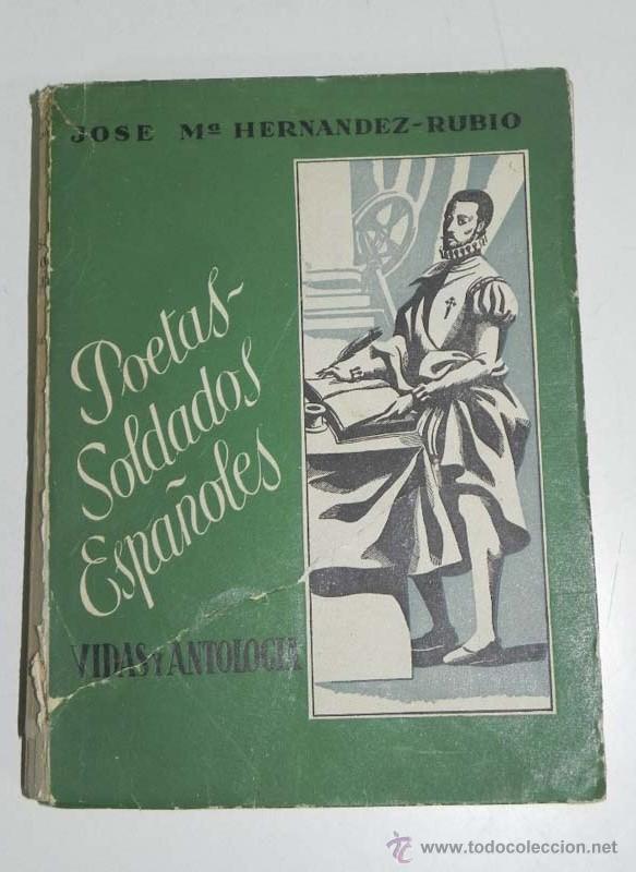 Military Antiques: POETAS SOLDADOS ESPA&Ntilde;OLES - Vidas y Antologia - Jose M&ordf; Hernandez Rubio, Editora Nacional Madrid a&ntilde;o