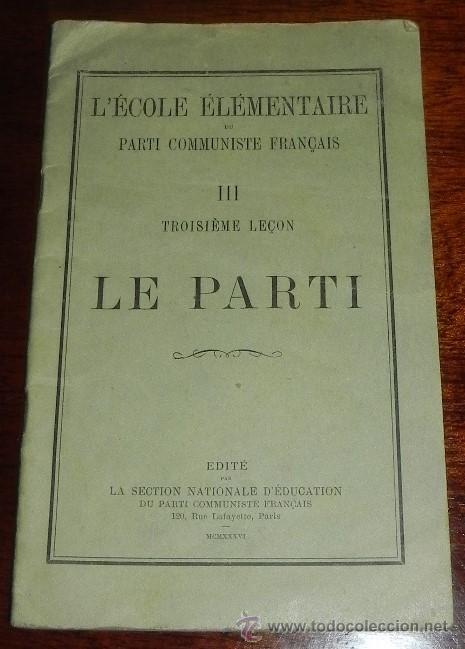 Military Antiques: FOLLETO GUERRA CIVIL - 1936 - LE PARTI, III LECON, L&acute;ECOLE ELEMNTAIRE DU PARTI COMMUNISTE FRANCAIS,
