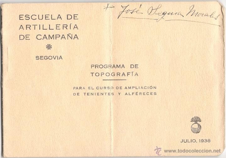 Militaria: ESCUELA DE ARTILLER&Iacute;A DE CAMPA&Ntilde;A - SEGOVIA - PROGRAMA DE TOPOGRAF&Iacute;A - 1938 - ALF&Eacute;RECES Y TENIENTES
