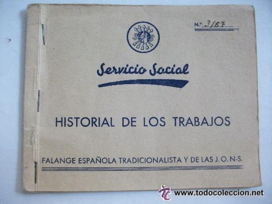 Militaria: GUERRA CIVIL - FALANGE: SERVICIO SOCIAL , HISTORIAL TRABAJOS - DESDE 1938 A ABRIL 39..SEVILLA