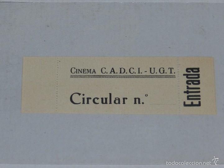 Militaria: (M) ENTRADA DE CINE - CINEMA CADCI - UGT 13'5 X 5 CM,  BUEN ESTADO