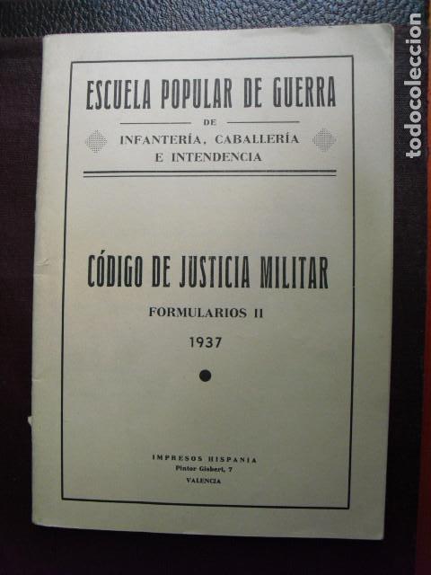 Military Antiques: 1937 ESCUELA POPULAR DE GUERRA  CODIGO DE JUSTICIA MILITAR FORMULARIOS II