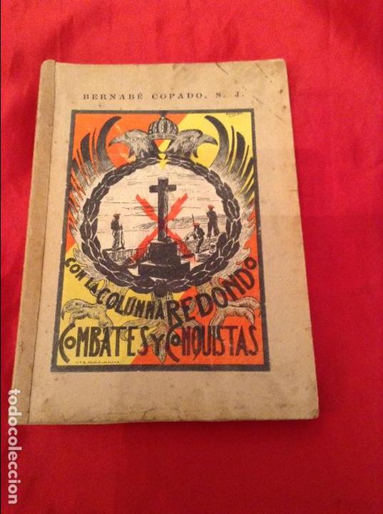 Militaria: Con la columna redondo combates y conquistas.  Bernab&eacute; copado