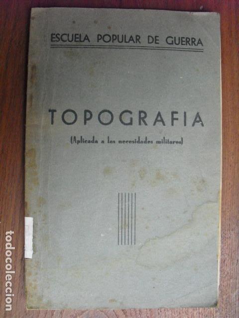 Militaria: GUERRA CIVIL ESCUELA POPULAR DE GUERRA TOPOGRAFIA APLICADA A LAS NECESIDADES MILITARES