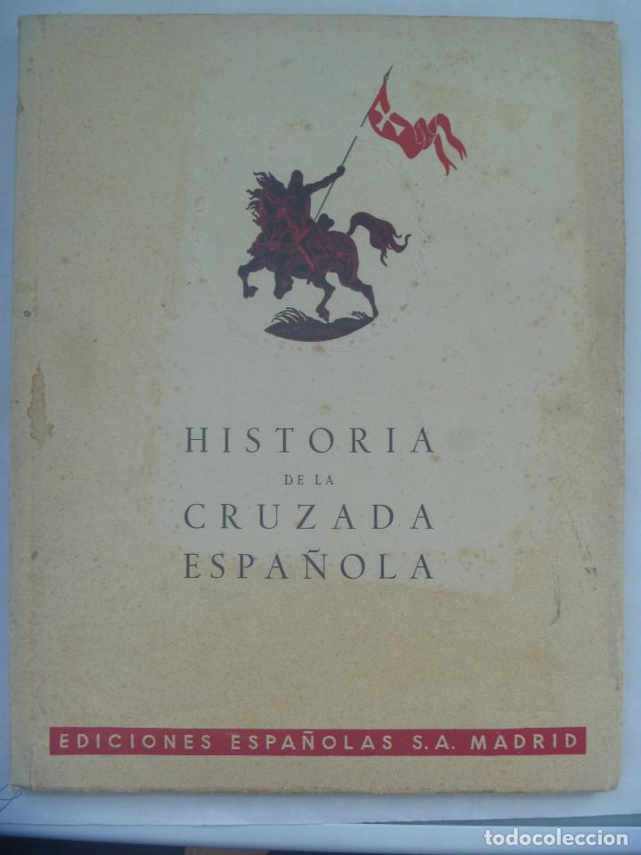 Military Antiques: HISTORIA DE LA CRUZADA . VOLUMEN I, TOMO I: A&Ntilde;OS PRECURSORES, GUERRA AFRICA , ETC. 1940