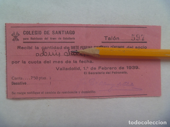 Militaria: GUERRA CIVIL: RECIBO PAGO SOCIO COLEGIO DE SANTIAGO PARA HUERFANOS CABALLERIA. VALLADOLID, 1939