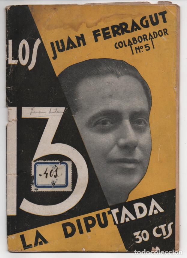 Militaria: MADRIDD. LOS 13 - JUAN FERRAGUT -- LA DIPUTADA-- A&Ntilde;O 1933, 32 PAG, VER FOTOS