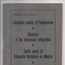 Militaria: ENCICLICA CONTRA EL COMUNIMO- DISCURSO A LOS ESPAÑOLES REFUGIADOS- AÑO 1937-VER FOTOS