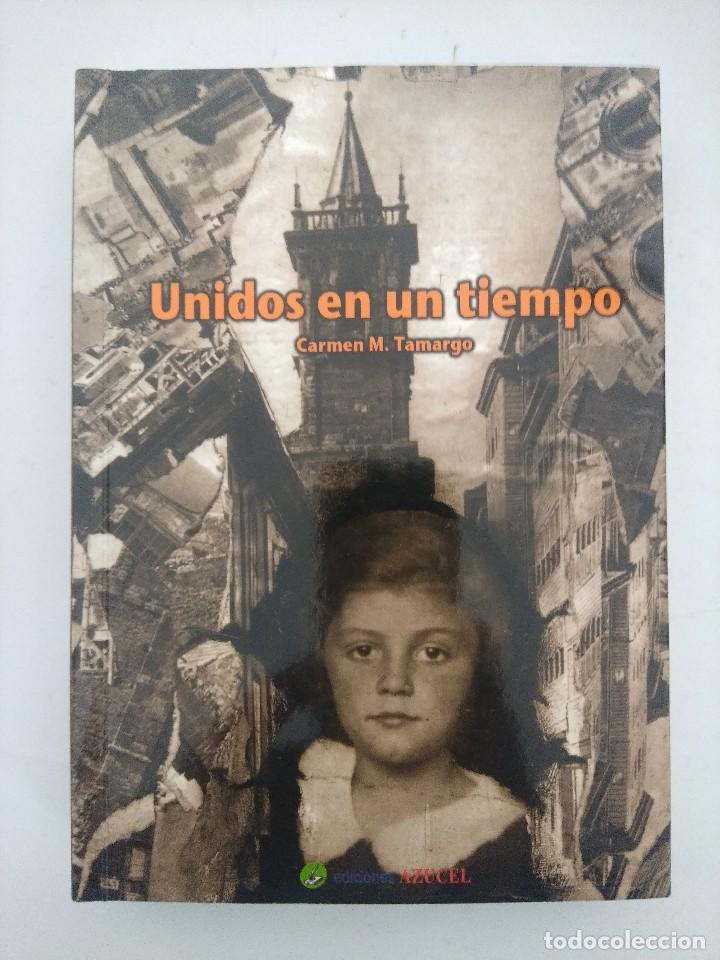 Militaria: UNIDOS EN UN TIEMPO/CARMEN M. TAMARGO.