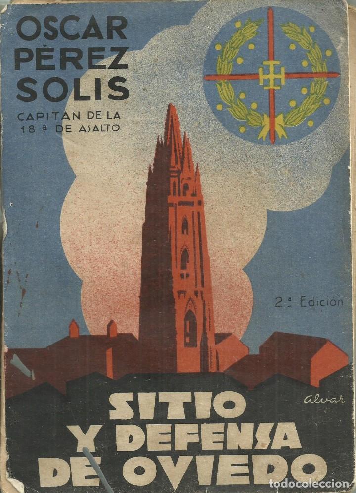 Military Antiques: Sitio y defensa de Oviedo. Valladolid 1938.Oscar P&eacute;rez Solis.