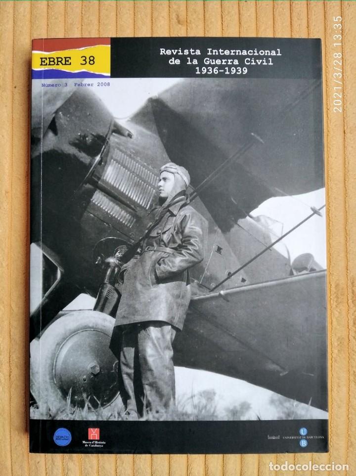 Military Antiques: EBRE 38: Revista Internacional de la Guerra Civil 1936-1939, n&ordm; 3 (febrero 2008)