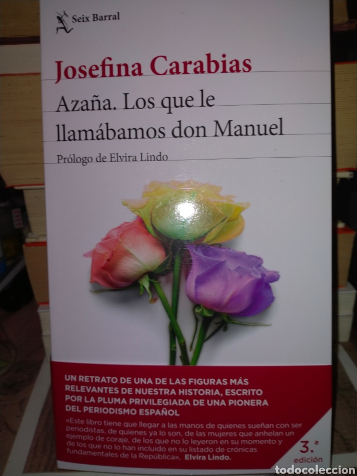 Militaria: JOSEFINA CARABIAS. AZA&Ntilde;A . LOS QUE LE LLAM&Aacute;BAMOS DON MANUEL . SEIX-BARRAL