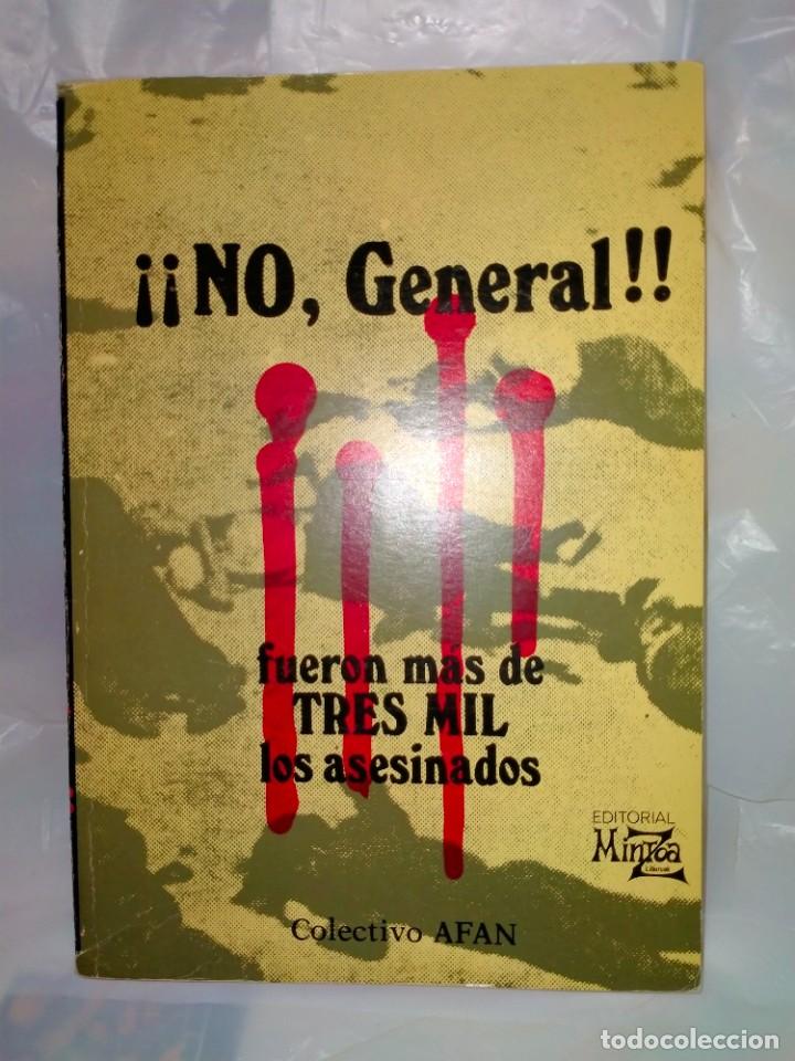 Militaria: COLECTIVO AF&Aacute;N. &iexcl;NO GENERAL! .(FUERON M&Aacute;S DE 3000 LOS ASESINADOS). MINTZOA. 1984 GUERRA CIVIL REPRES