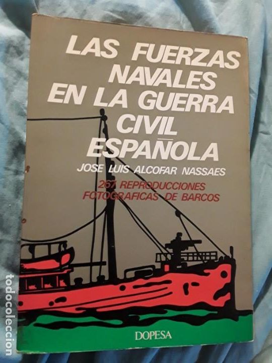 Military Antiques: La fuerza navales en la Guerra Civil Espa&ntilde;ola, de Jose Luis Alcofar Nassaes. 267 fotos barcos