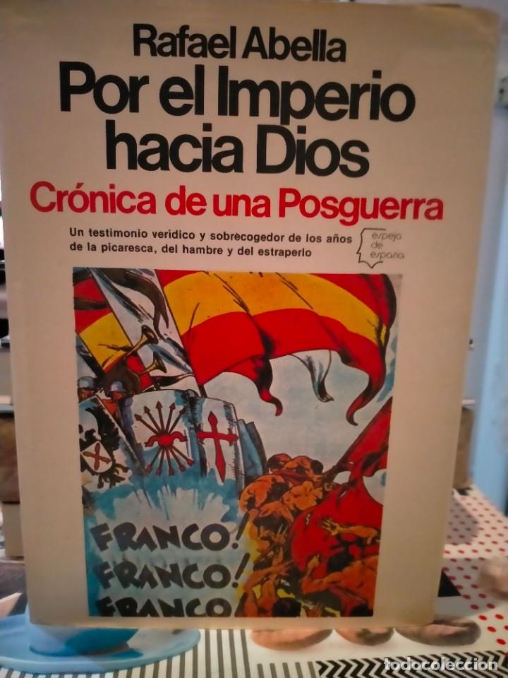 Militaria: RAFAEL ABELLA. POR EL IMPERIO HAC&Iacute;A DIOS .(CR&Oacute;NICA DE UNA POSGUERRA) .PLANETA