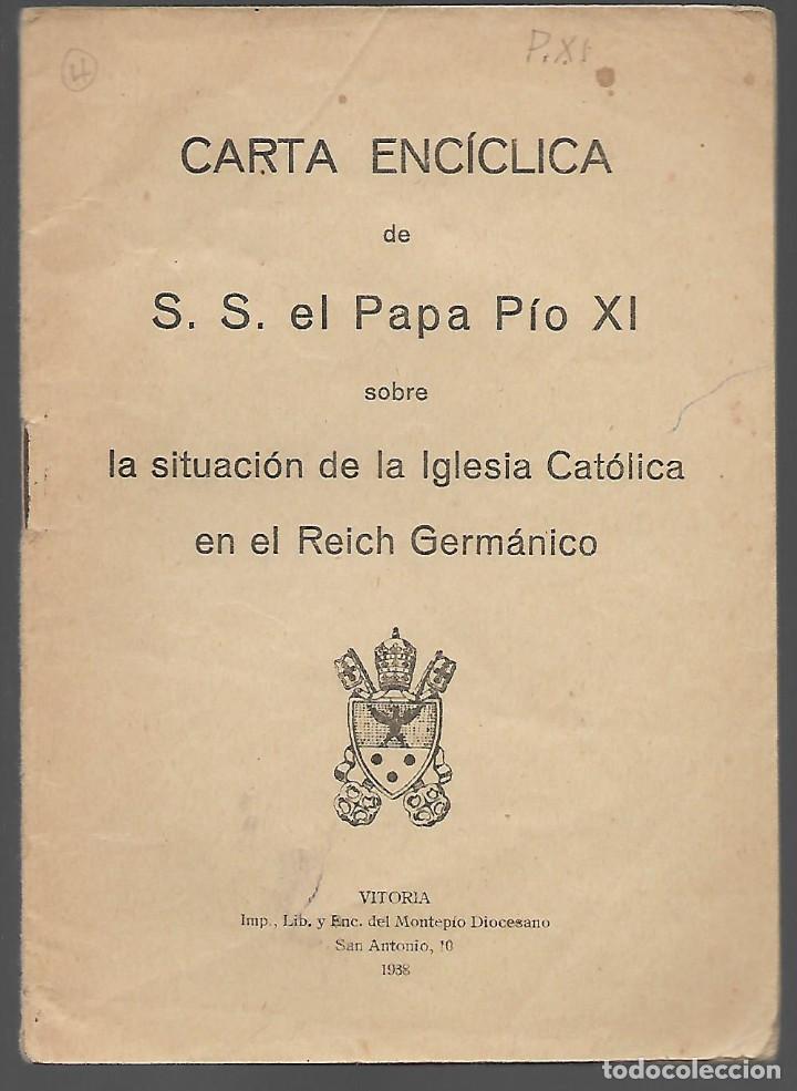Militaria: CARTA ENCICLICA.- DE S.S. EL PAPA PIO XI.- SITUACION EN EL REICH GERMANICO, A&Ntilde;O 1938, VER FOTOS