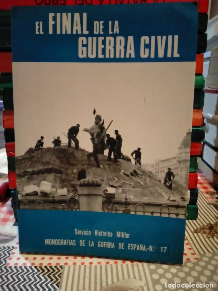 Militaria: CORONEL MART&Iacute;NEZ BANDE. EL FINAL DE LA GUERRA CIVIL .MONOGRAF&Iacute;AS DE LA GUERRA DE ESPA&Ntilde;A N&deg;17
