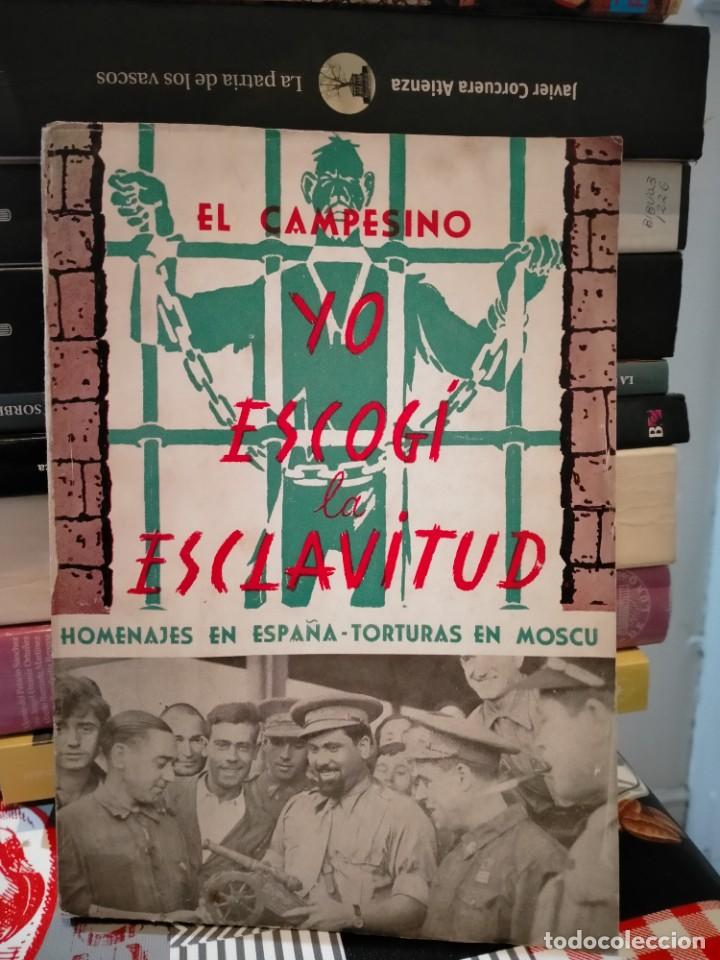 Militaria: VALENT&Iacute;N GONZ&Aacute;LEZ &rdquo;EL CAMPESINO&rdquo;. YO ESCOG&Iacute; LA ESCLAVITUD .EDICIONES MARACAY