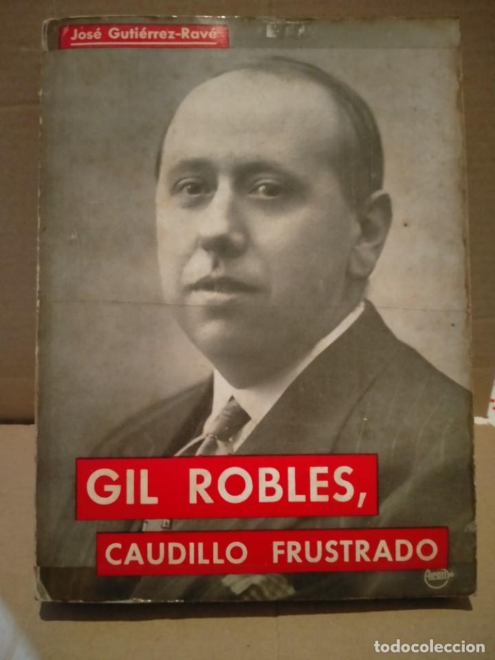 Militaria: JOS&Eacute; GUTI&Eacute;RREZ-RAV&Eacute;. GIL-ROBLES CAUDILLO FRUSTRADO .ERSA