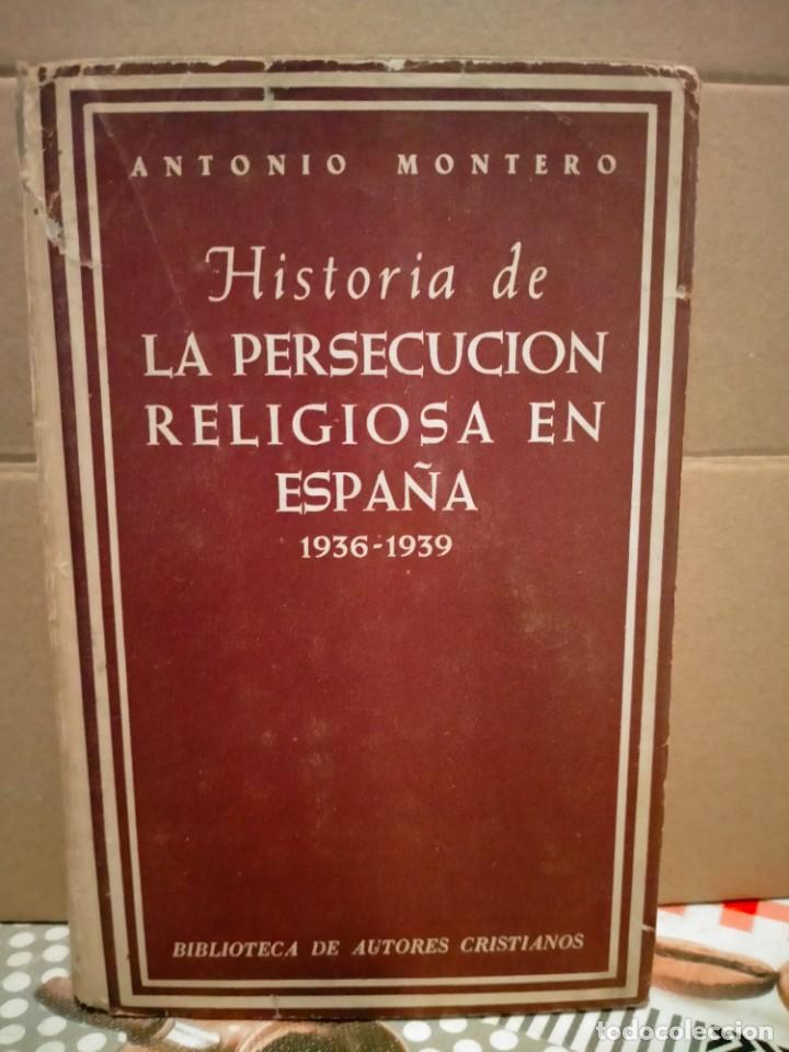Military Antiques: ANTONIO MONTERO. HISTORIA DE LA PERSECUCI&Oacute;N RELIGIOSA EN ESPA&Ntilde;A 1936-1939 .BAC