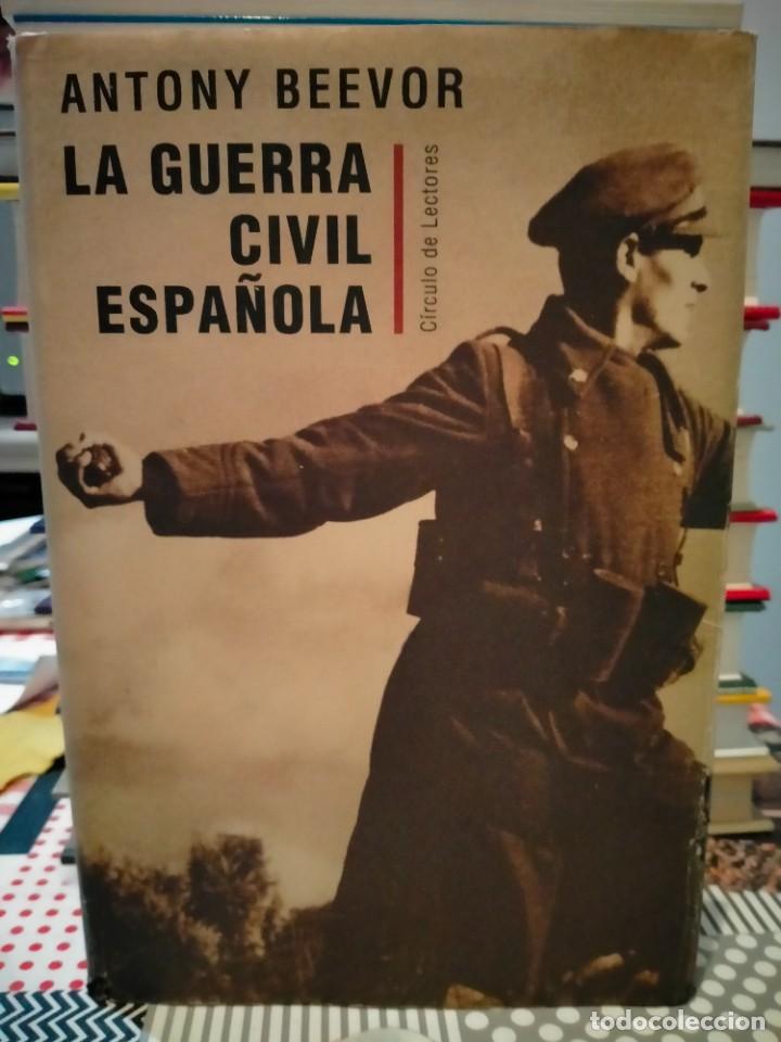 Militaria: ANTONY BEEVOR. LA GUERRA CIVIL ESPA&Ntilde;OLA .C&Iacute;RCULO DE LECTORES
