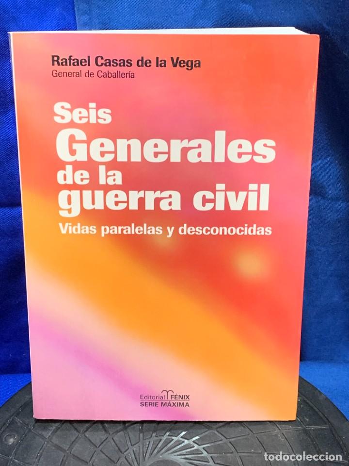 Military Antiques: SIS GENERALES DE LA GUERRA CIVIL VIDAS PARALELAS Y DESCONOCIDAS RAFAEL CASAS DE LA VEGA 1998 24X17X2
