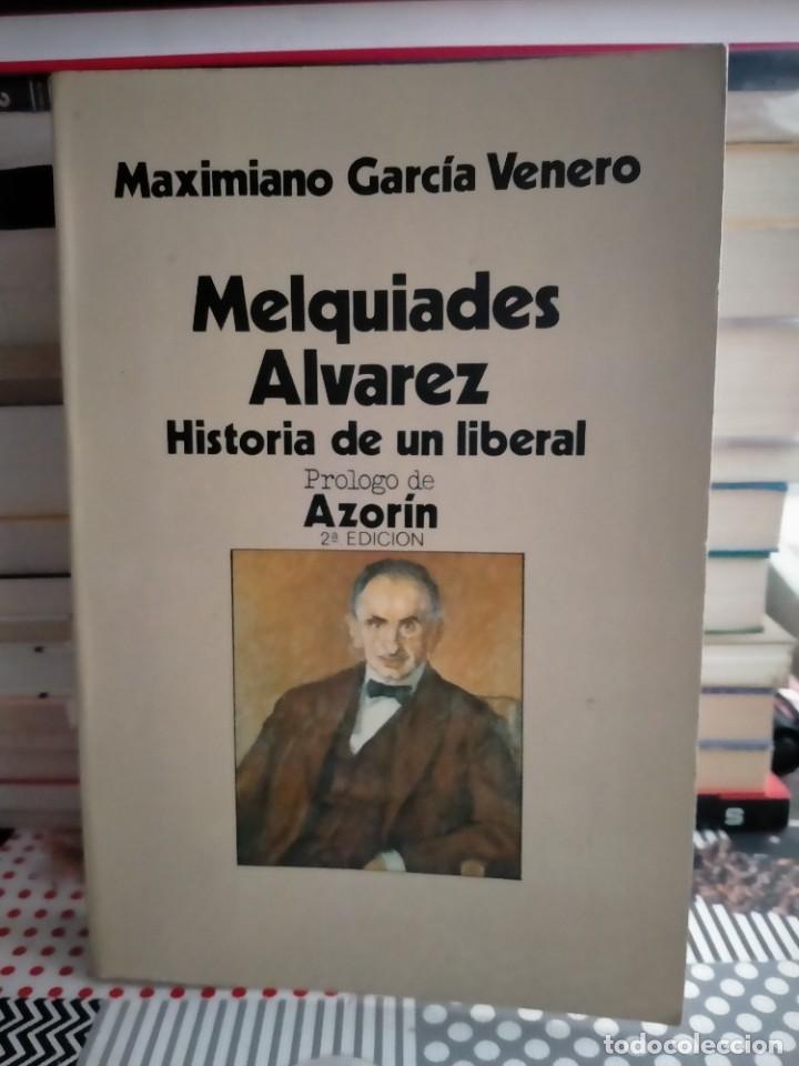Militaria: MAXIMIANO GARC&Iacute;A VENERO MELQU&Iacute;ADES &Aacute;LVAREZ. HISTORIA DE UN LIBERAL .TEBAS