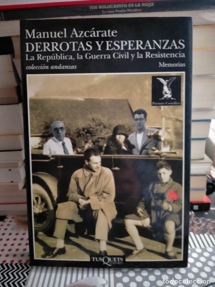 Militaria: MANUEL AZC&Aacute;RATE. DERROTAS Y ESPERANZAS .(REP&Uacute;BLICA/GUERRA CIVIL/RESISTENCIA) .TUSQUETS
