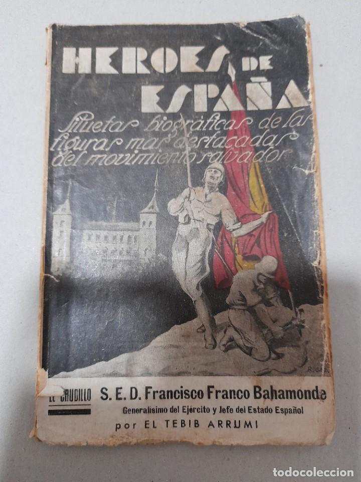 Military Antiques: Libro Heroes de Espa&ntilde;a de El Tebib Arrumi, Francisco Franco Bahamonde, guerra civil 1937