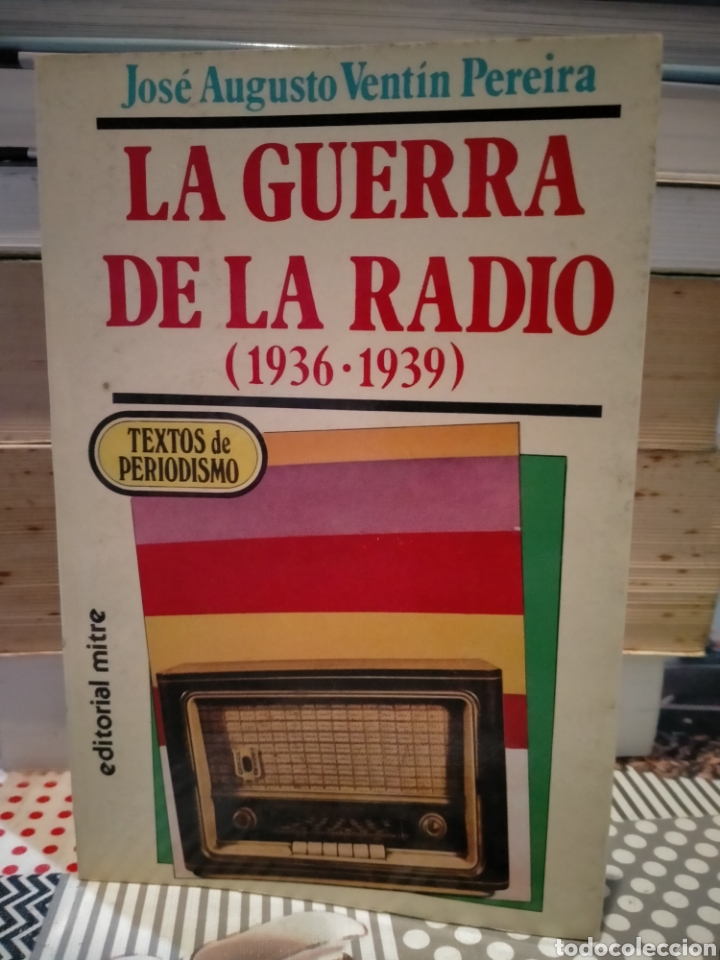 Military Antiques: JOS&Eacute; AUGUSTO VENT&Iacute;N. LA GUERRA DE LA RADIO (1936-1939) .MITRE
