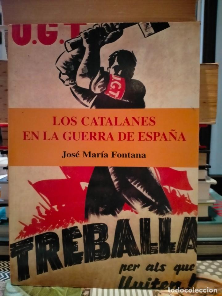 Military Antiques: JOS&Eacute; MAR&Iacute;A FONTANA. LOS CATALANES EN LA GUERRA DE ESPA&Ntilde;A .GRAFITE EDICIONES