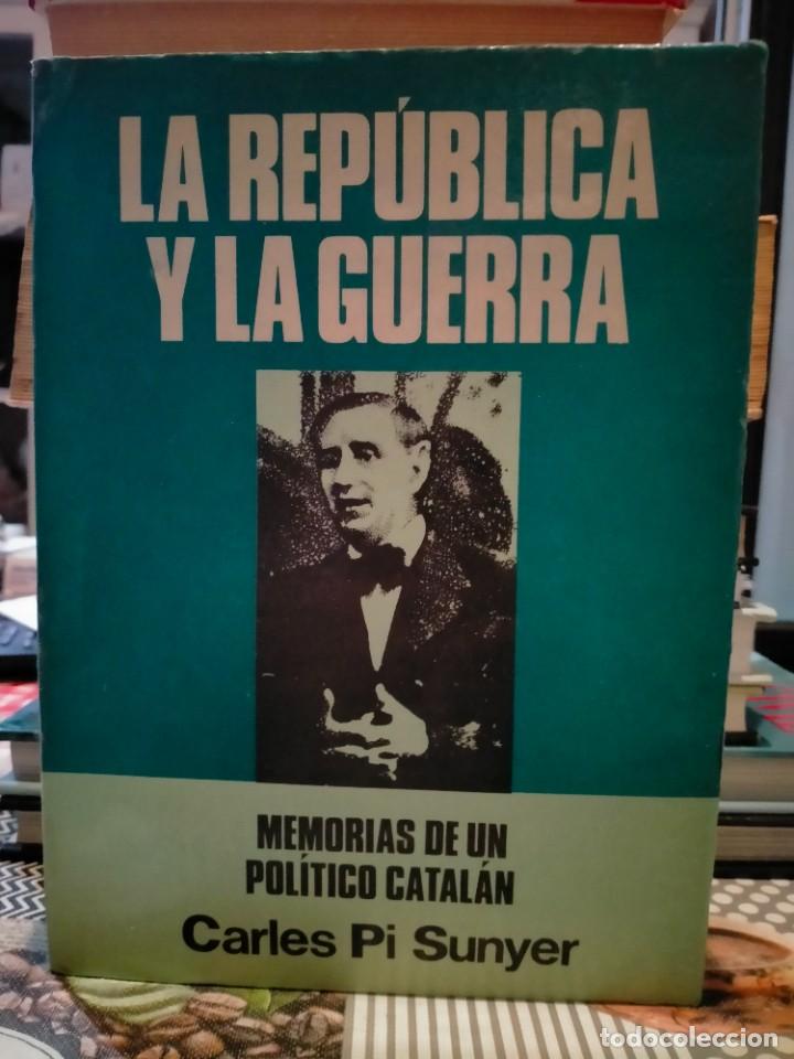Military Antiques: CARLES PI SUNYER. LA REP&Uacute;BLICA Y LA GUERRA .EDICIONES OASIS