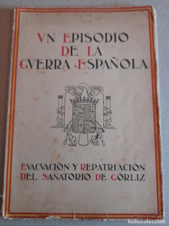 Military Antiques: Libreto Un episodio de la guerra espa&ntilde;ola. sanatorio de G&oacute;rliz, Vizcaya Bilbao 1937