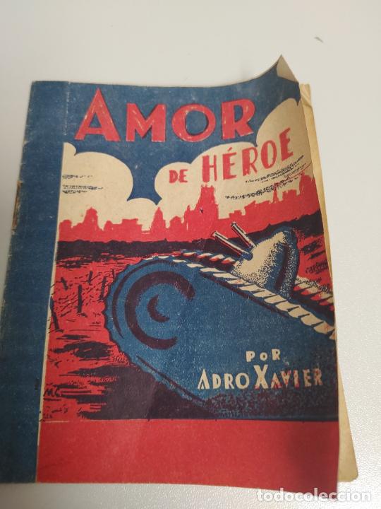 Militaria: AMOR DE HEROE POR ADRO XAVIER -TEXTOS PATRIOTICOS DE EXALTACION-GUERRA CIVIL
