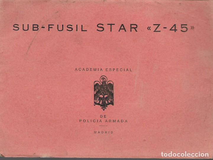 Military Antiques: ACADEMIA ESPECIAL POLICIA ARMADA- SUB-FUSIL STAR Z - 45. VER FOTOS
