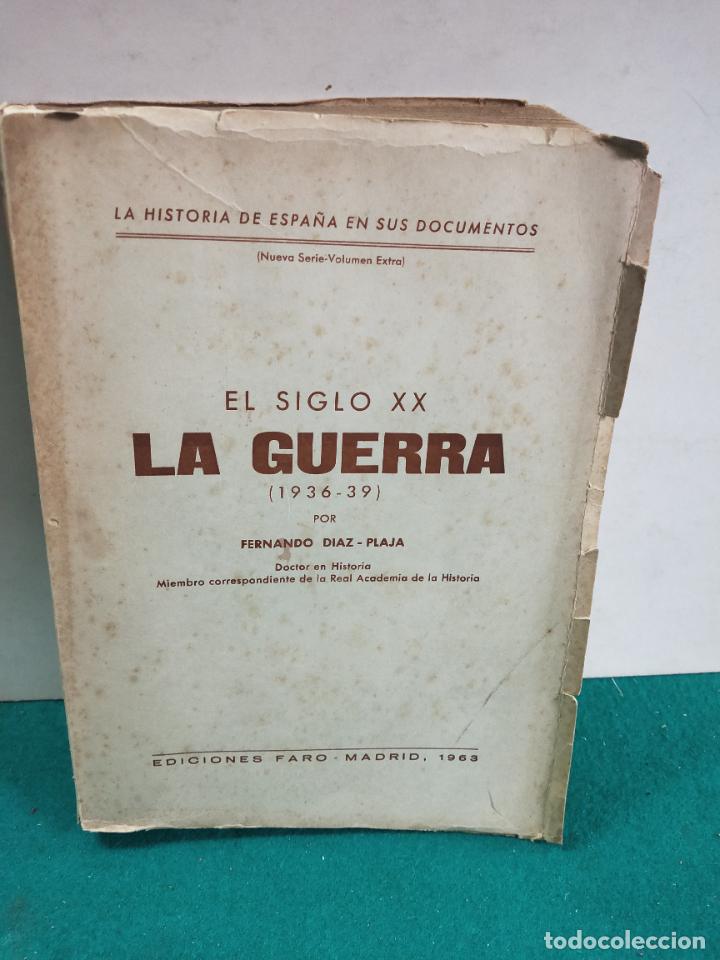 Militaria: EL SIGLO XX LA GUERRA (1936-1939) POR FERNANDO DIAZ-PLAJA. EDICIONES FARO MADRID 1963.