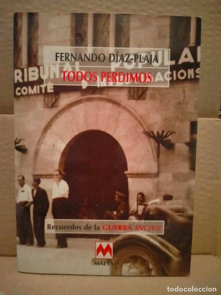 Militaria: FERNANDO D&Iacute;AZ-PLAJA. TODOS PERDIMOS .MAEVA