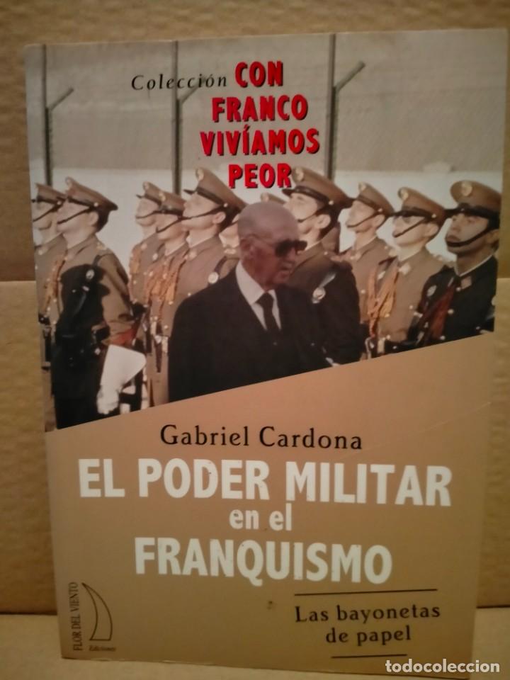 Militaria: GABRIEL CARDONA. EL PODER MILITAR EN EL FRANQUISMO .FLOR DEL VIENTO